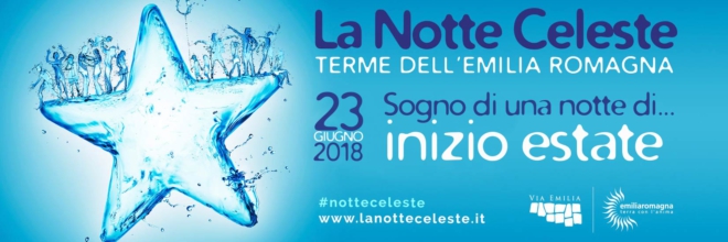 “Sogno di una notte di… inizio estate” alle terme dell’Emilia Romagna Sabato 23 giugno torna in tutta la Regione la Notte Celeste