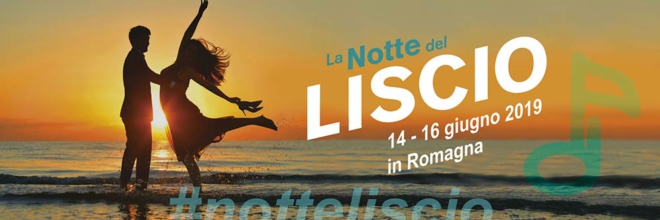 Dal 14 al 16 giugno la 4°edizione de LA NOTTE DEL LISCIO, la grande festa del ballo tra tradizione e contemporaneità.